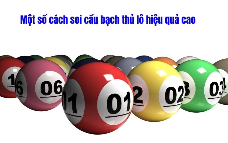 Một số cách soi cầu bạch thủ lô hiệu quả cao